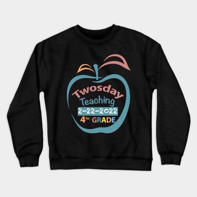 Twosday Teaching 4th grade teacher 2 February 2022 teacher gift Crewneck Sweatshirt by FoolDesign